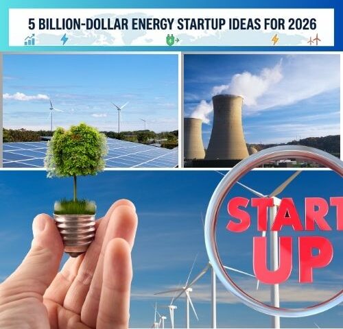 5 Billion-Dollar Energy Startup Ideas for 2026