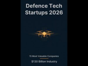 Defence tech startups 2026 — the 15 most valuable companies in a stunning $130 billion arms race